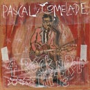 PASCAL COMELADE : "4 rock 'n' roll hits", Vivonzeureux! Records, 2012