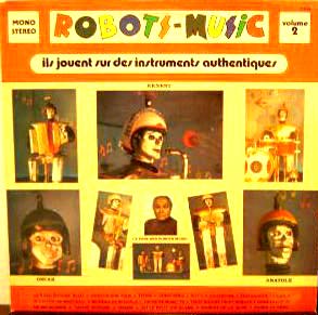 LES ROBOTS-MUSIC "Volume 2 : Ils jouent sur des instruments authentiques", Cobra Records, années 1970