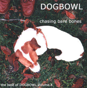 DOGBOWL "Chasing bare bones", Vivonzeureux! Records, 2002