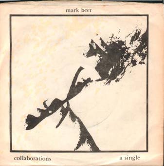 MARK BEER single "Collaborations" (Waste, WAS 002, 1979)