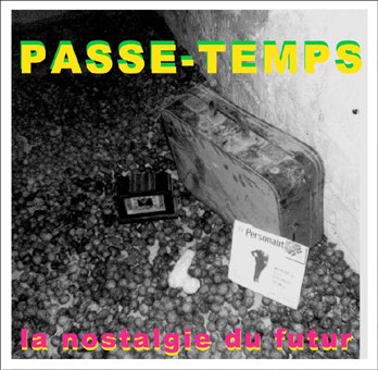 divers artistes "PASSE-TEMPS : La nostalgie du futur", Vivonzeureux! Records, 2006