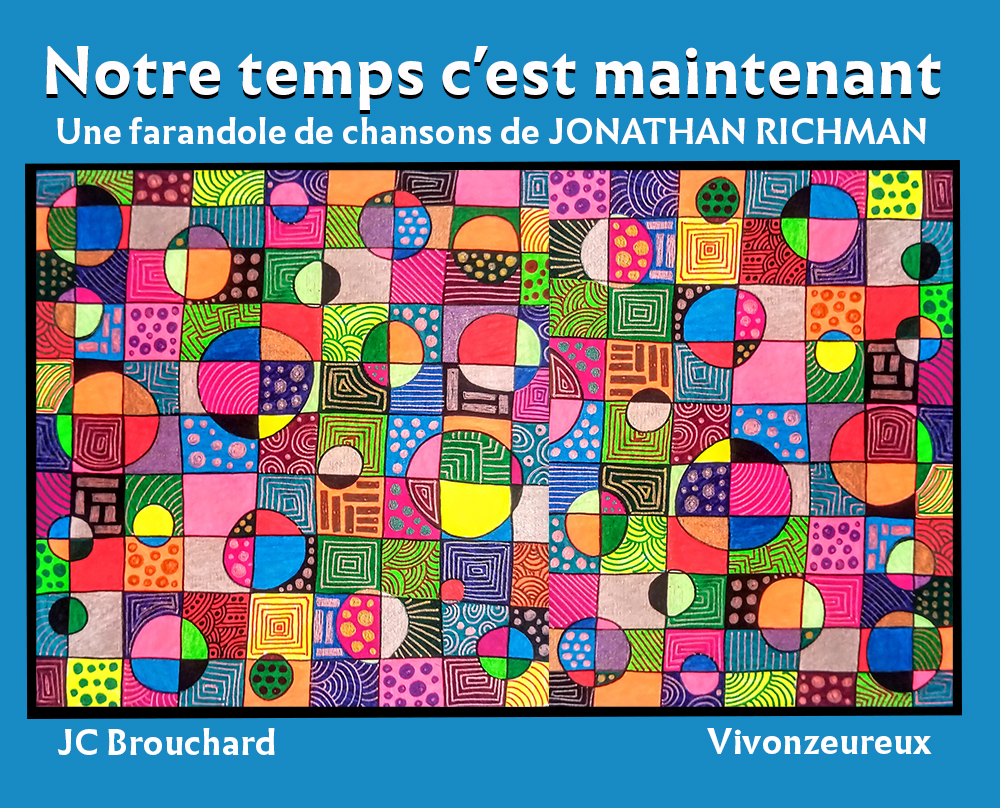JC BROUCHARD : NOTRE TEMPS C'EST MAINTENANT (Vivonzeureux!, 2021)