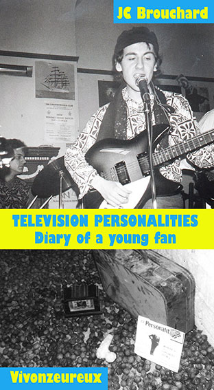 JC BROUCHARD - TELEVISION PERSONALITIES : DIARY OF A YOUNG FAN (Vivonzeureux!, 2017)
