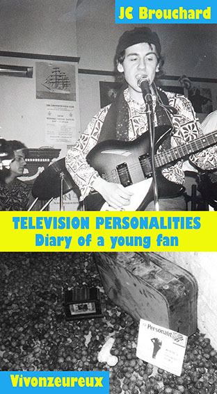 JC Brouchard - Television Personalities : Diary of a young fan (Vivonzeureux!, 2017)