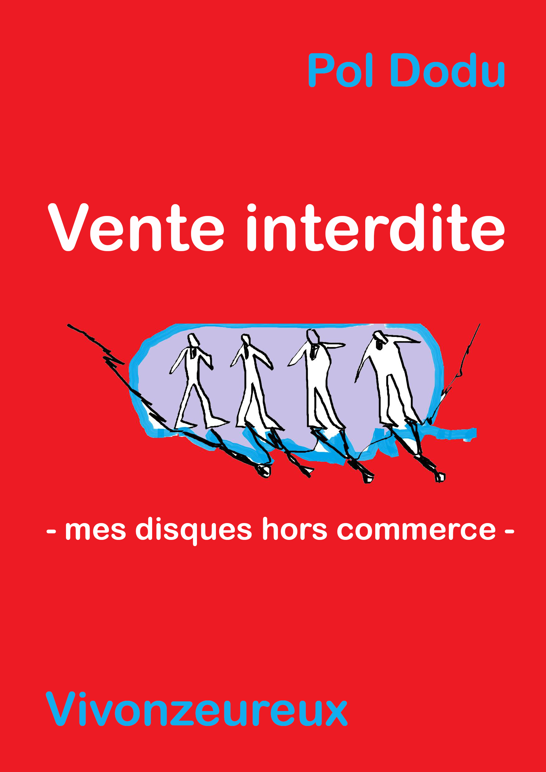 POL DODU - Vente interdite - Mes disques hors commerce (Vivonzeureux!, 2018)